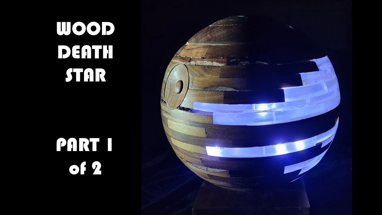 Wood Death Star Part 1 of 2