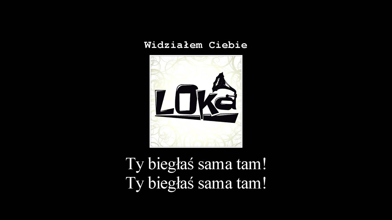 Widziałem Ciebie Loka