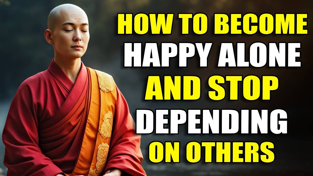 Stop Needing People to Feel Complete &mdash; Build Yourself in Silence | Buddhism