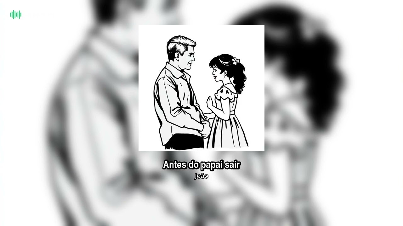  Antes do Papai Sair 💙 | Uma Canção Sobre Amor de Pai e Filha