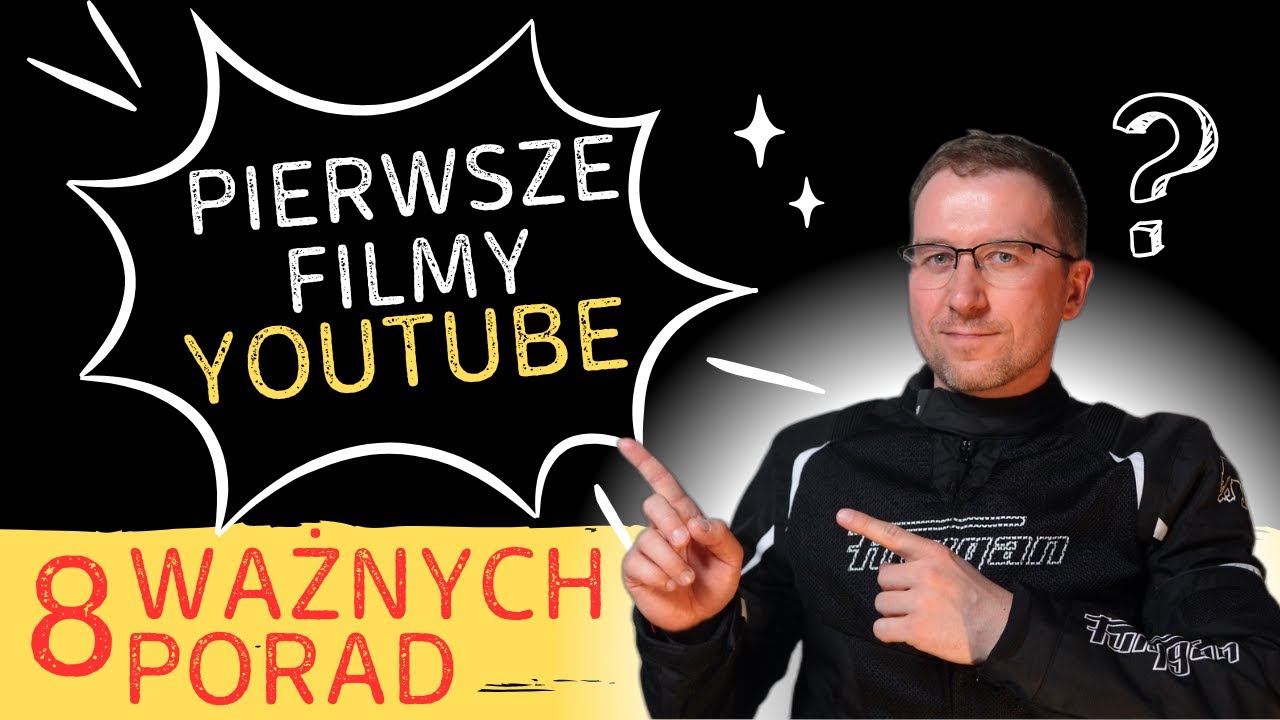 8 ważnych porad przy pierwszych filmach na kanale YouTube!