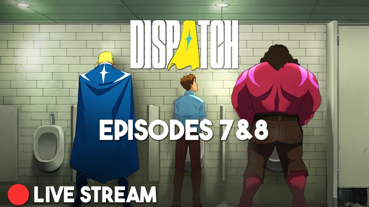 🔴DISPATCH - EPISODES 7&8