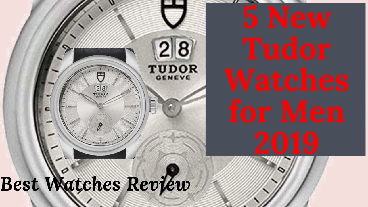 5 New Tudor Watches for Men 2019 - Best Watches Review