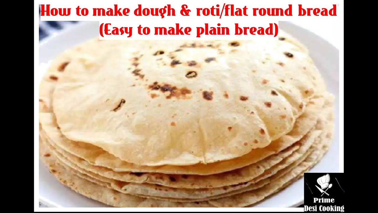 How to make dough and roti/flat round bread (Easy to make plain bread)
