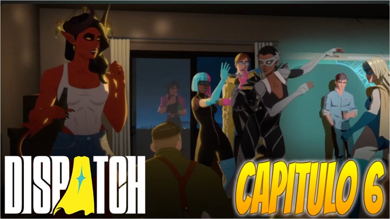 Dispatch Capitulo 6 : Fiesta con la chamba