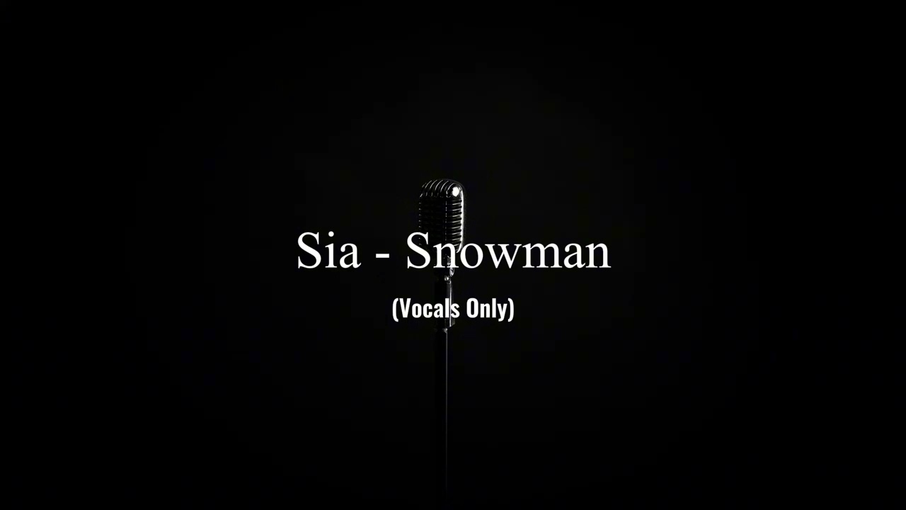 Sia - Snowman (Acapella/Vocals Only)