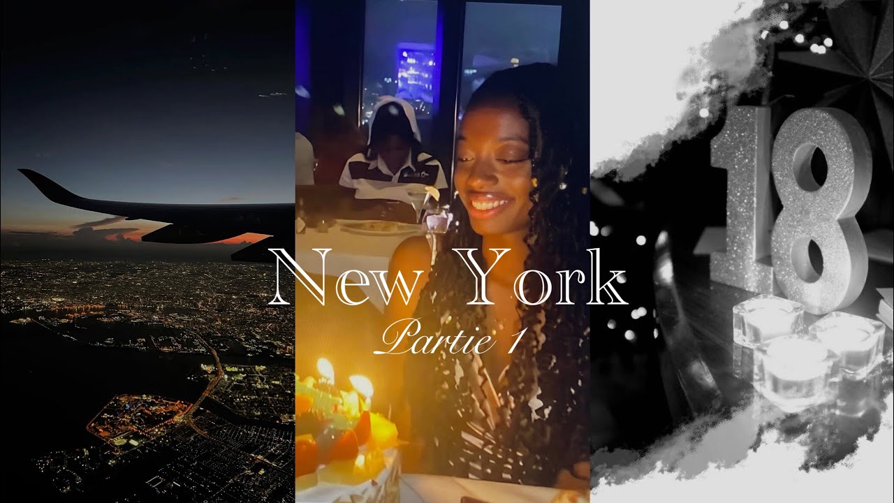 JE FÊTE MES 18 ANS À NEW YORK 🥳🍾🎂 VLOG PARTIE 1🔥