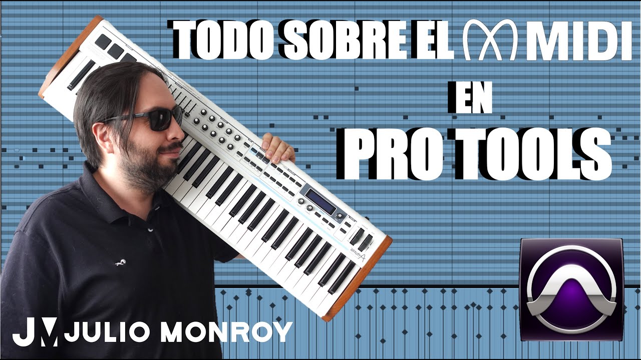 Curso Online - Todo Sobre El MIDI en Pro Tools /Julio Monroy (Clase 18)