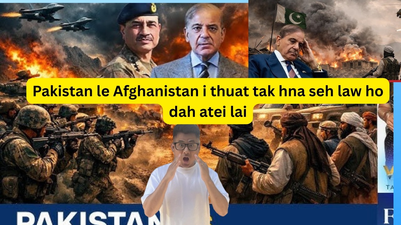 Pakistan le Afghanistan i thuat tak hna seh law ho dah atei lai