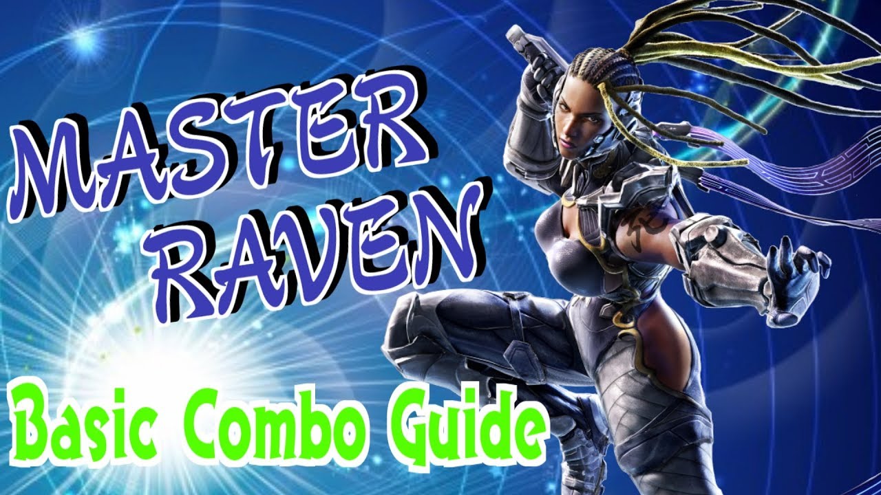 鉄拳7 マスターレイヴン基本コンボ/Tekken 7 MASTER RAVEN Basic Combo Guide