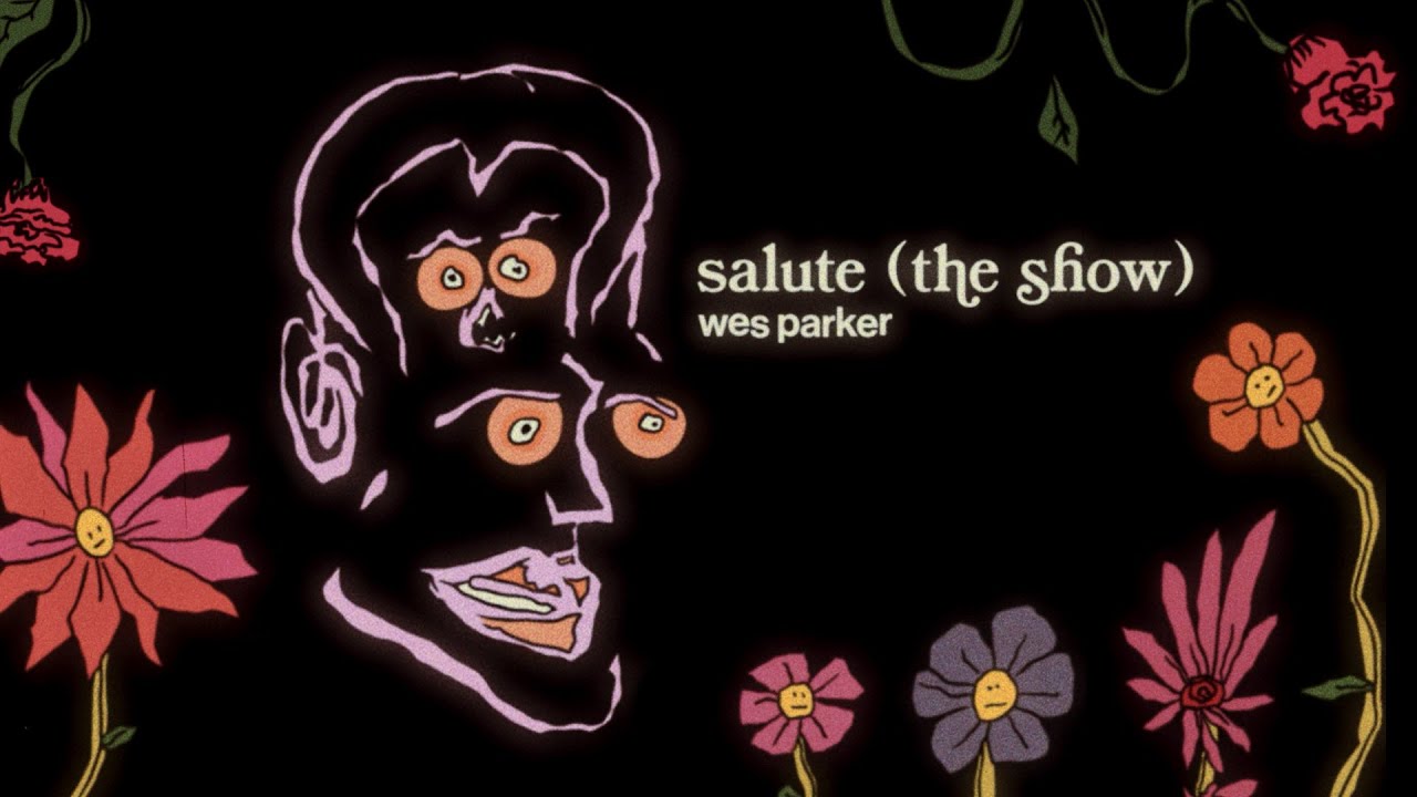 Wes Parker - Salute (The Show) (Official Video)