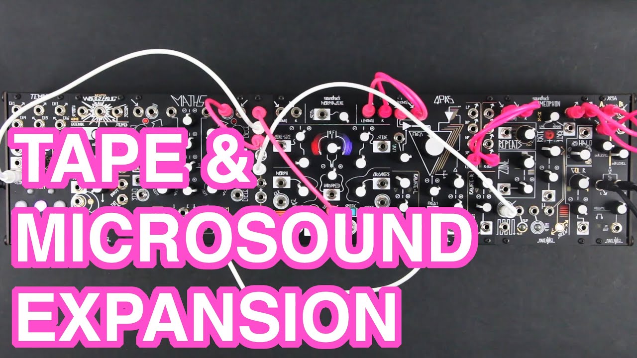 Tape & Microsound Expansion Options!