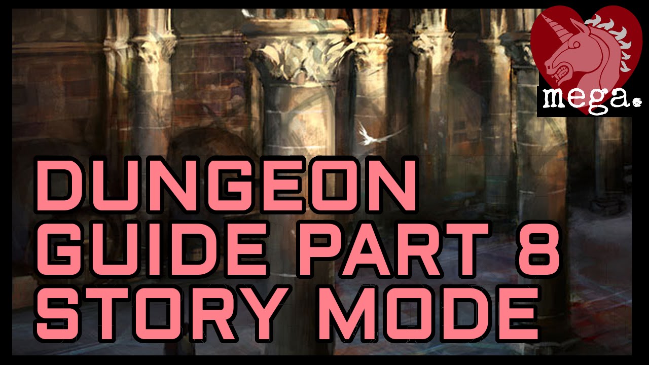 MEGA Guide to Dungeons Part 8 - Story Mode Dungeons
