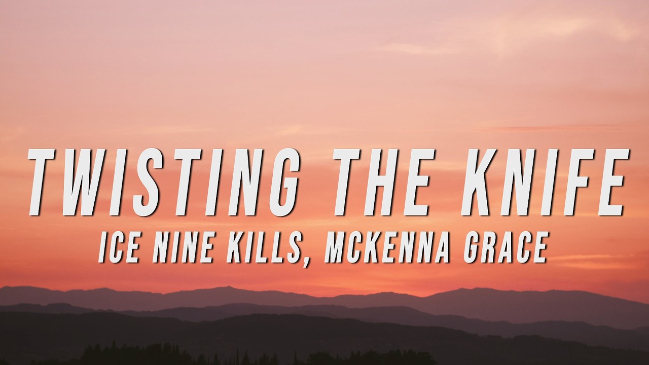 Ice Nine Kills - Twisting the Knife (Lyrics) ft. Mckenna Grace
