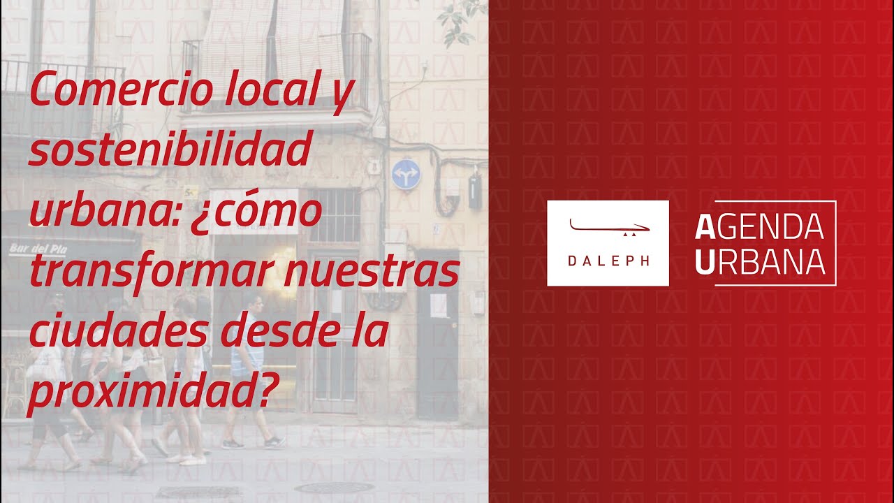 Webinar ÁGORA 2030 - Comercio local y sostenibilidad urbana