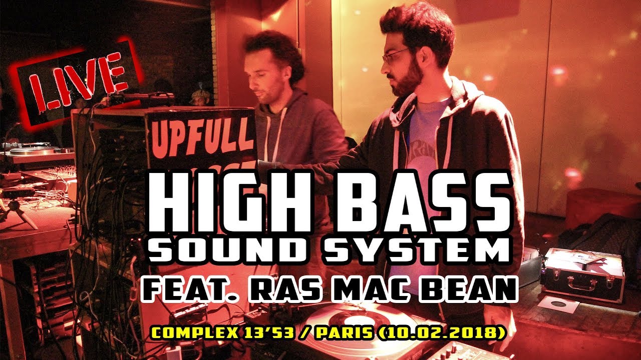 High Bass Sound System feat. Ras Mac Bean [LIVE] @ Complex 13'53 (Paris - 10 fév. 2018)