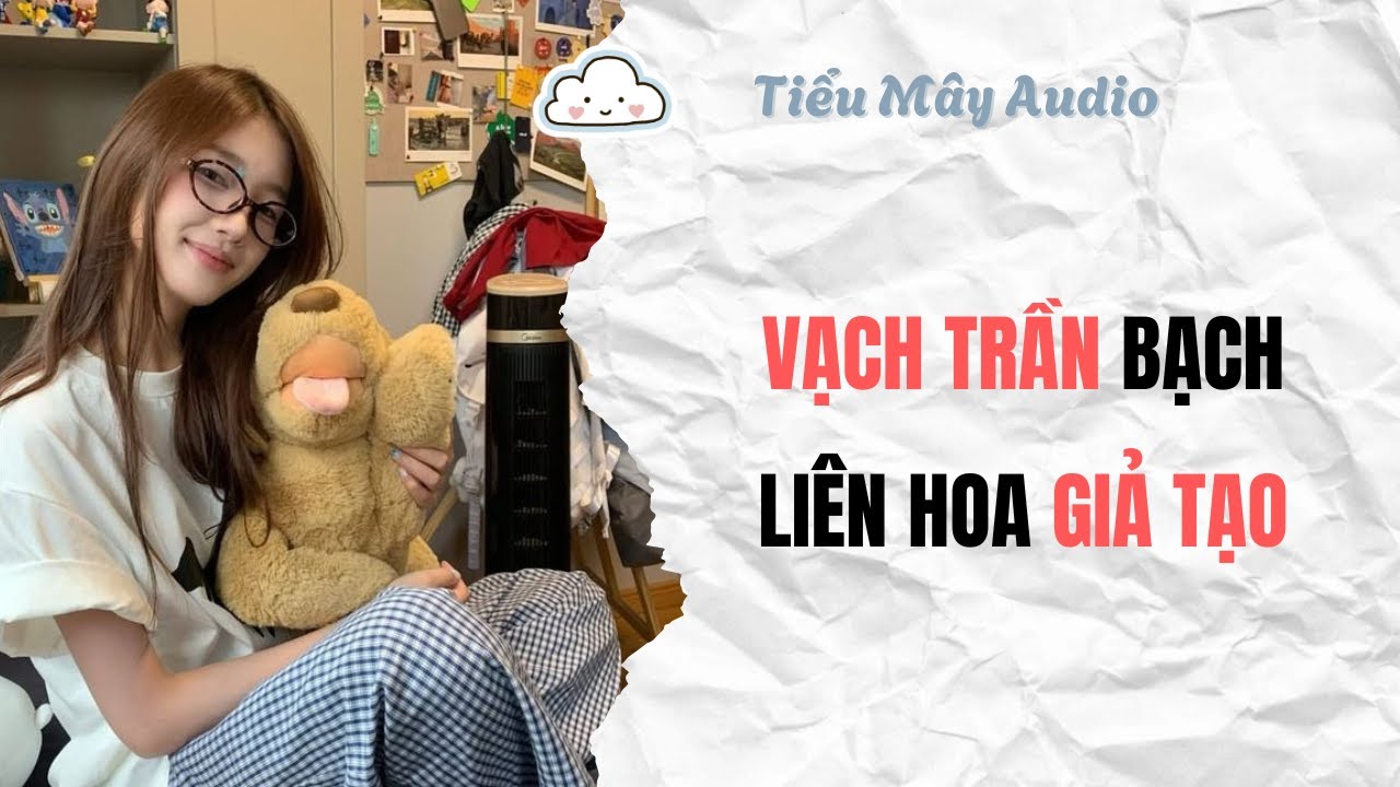 TRUYỆN AUDIO | VẠCH TRẦN BẠCH LIÊN HOA GIẢ TẠO #truyenaudio