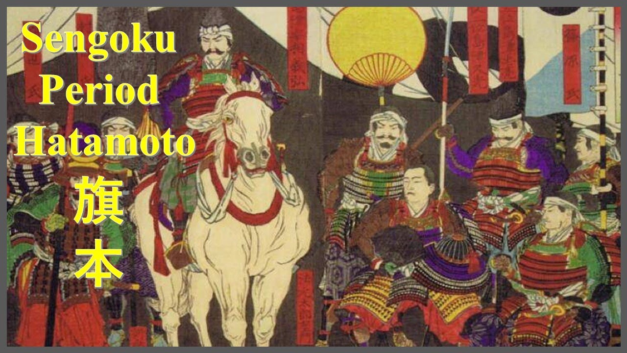 Hatamoto 旗本 in the Sengoku Period-A Brief Overview