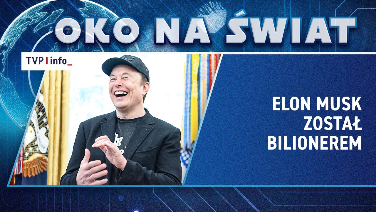 Elon Musk został bilionerem. Jest pierwszy na świecie | OKO NA ŚWIAT