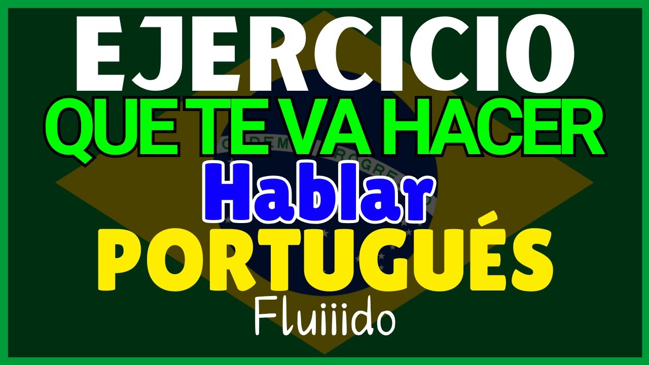 Aprende Portugués Desde Cero Rápido y Fácil con Frases Prácticas para el Día a Día