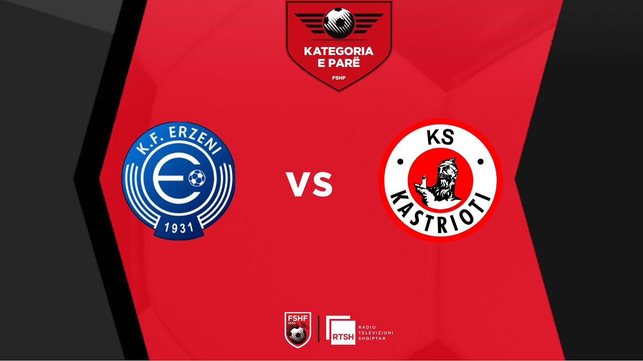 Erzeni – Kastrioti / Java 6 | Kategoria e Parë - Futboll | RTSH