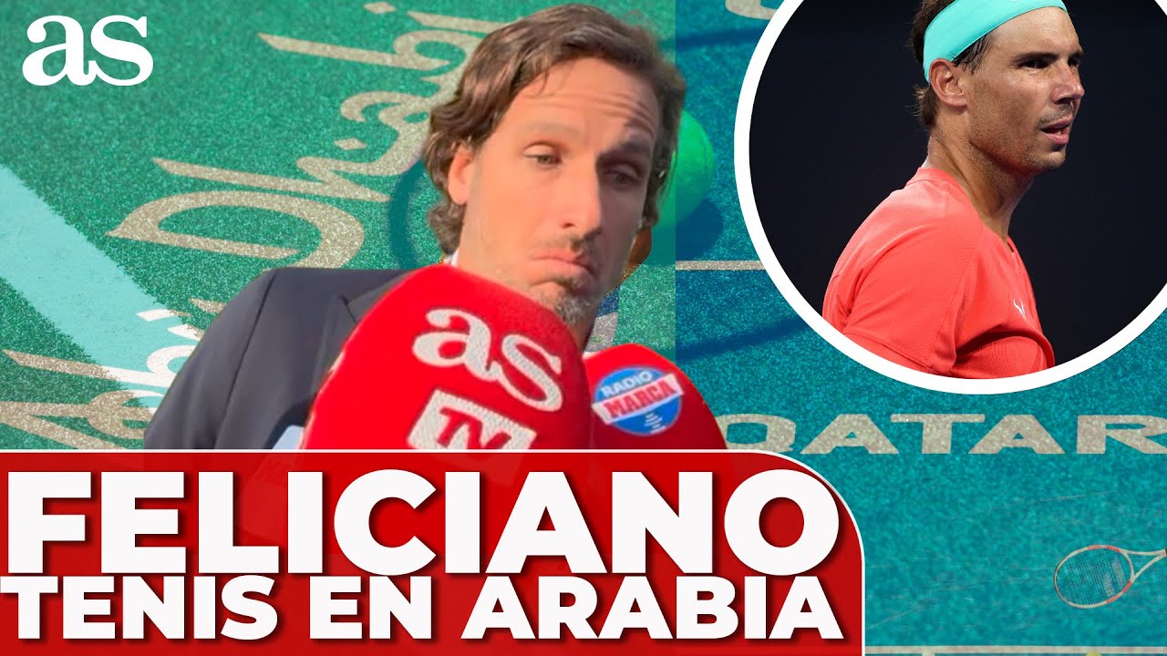 FELICIANO LÓPEZ y el TENIS en ARABIA SAUDÍ: 