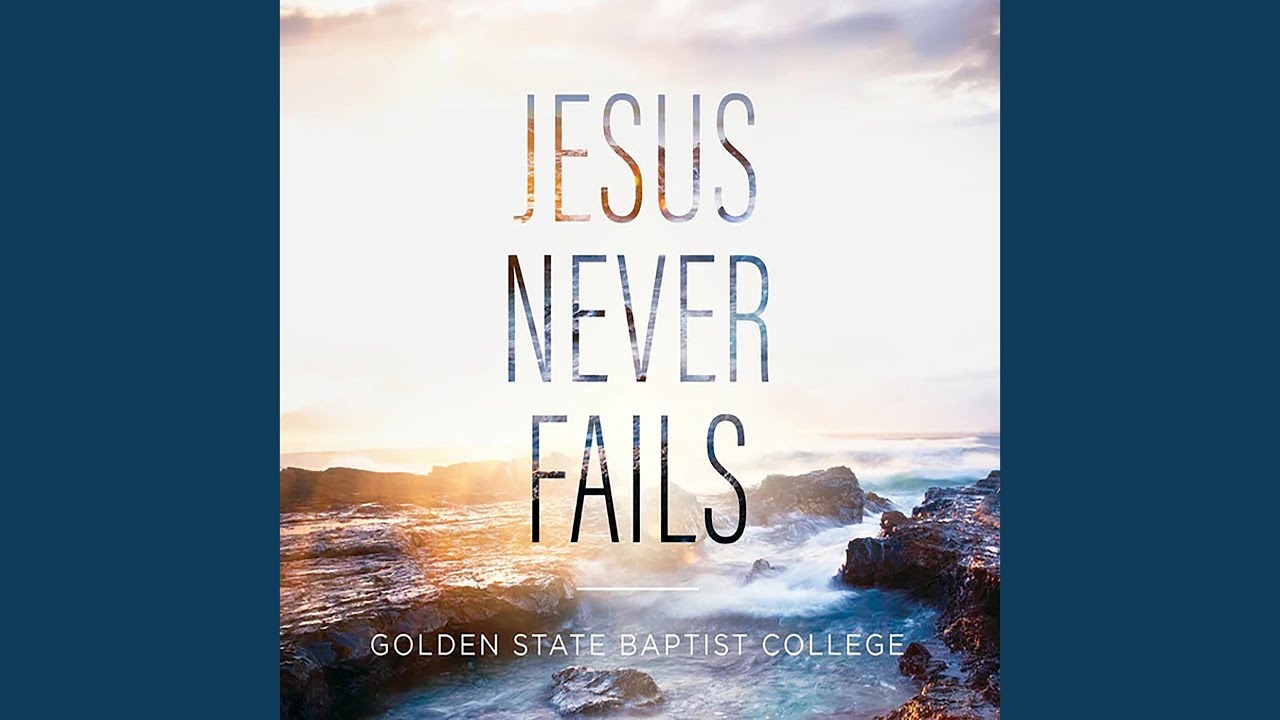 Jesus Never Fails