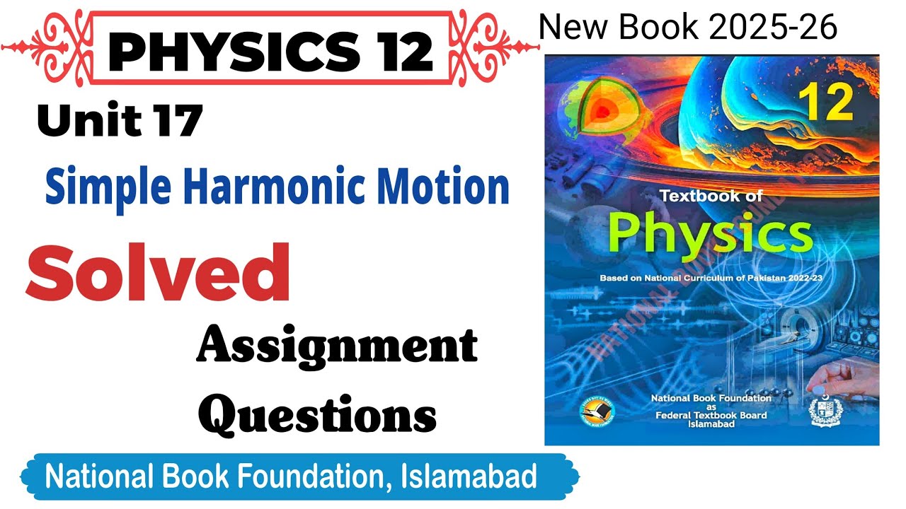 Unit 17 SHM | Solved Assignment class 12 Physics National book foundation | Federal board Islamabad