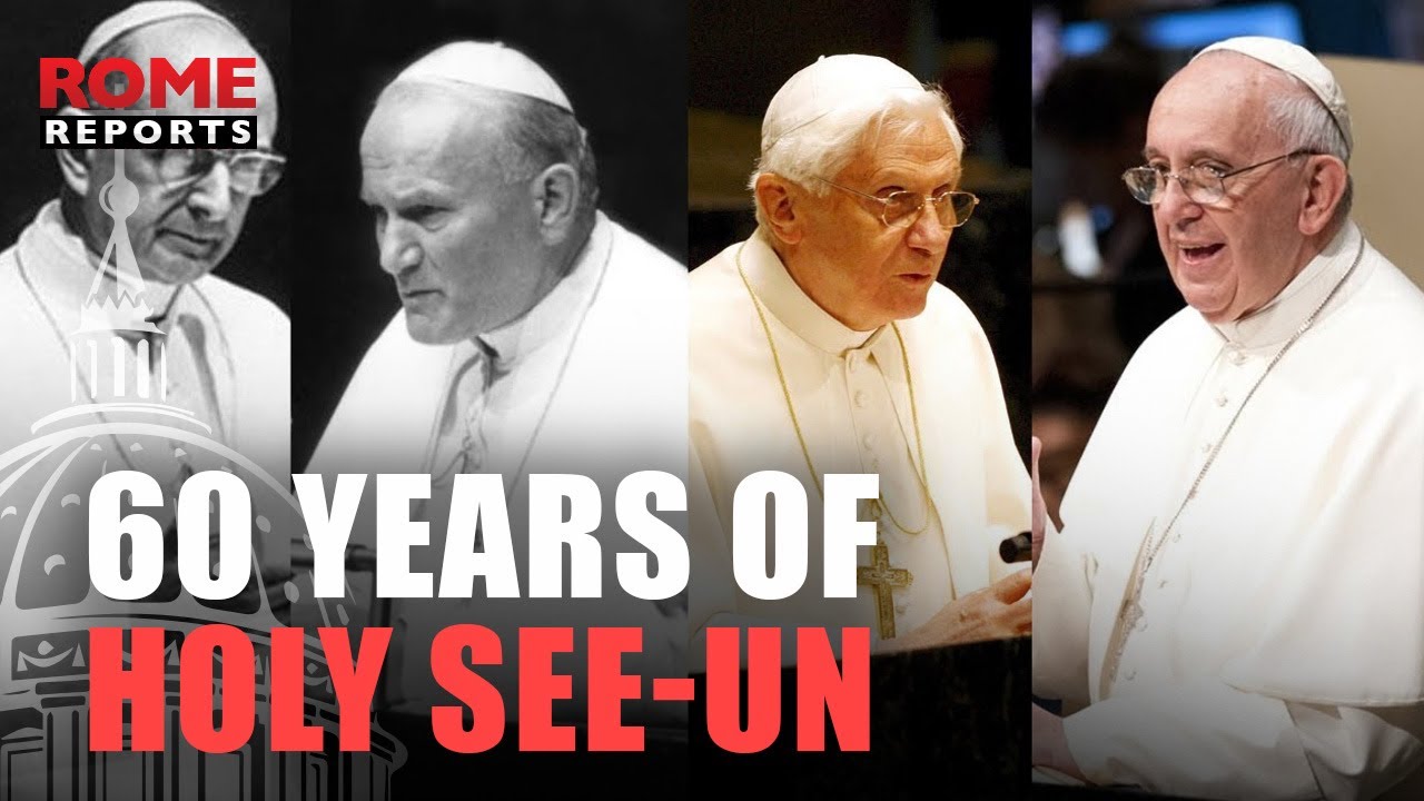 60 years of Holy See-UN: the visits of the popes, from Pope Paul VI to Pope Francis