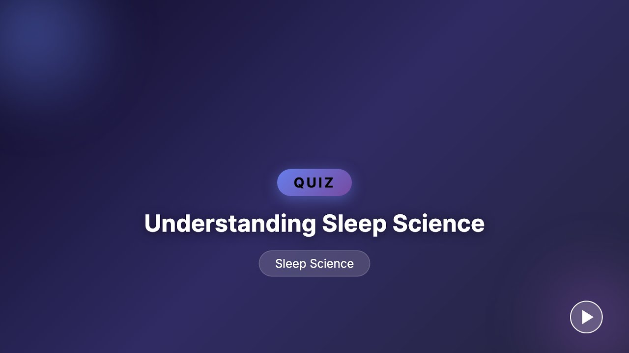 Understanding Sleep Science 