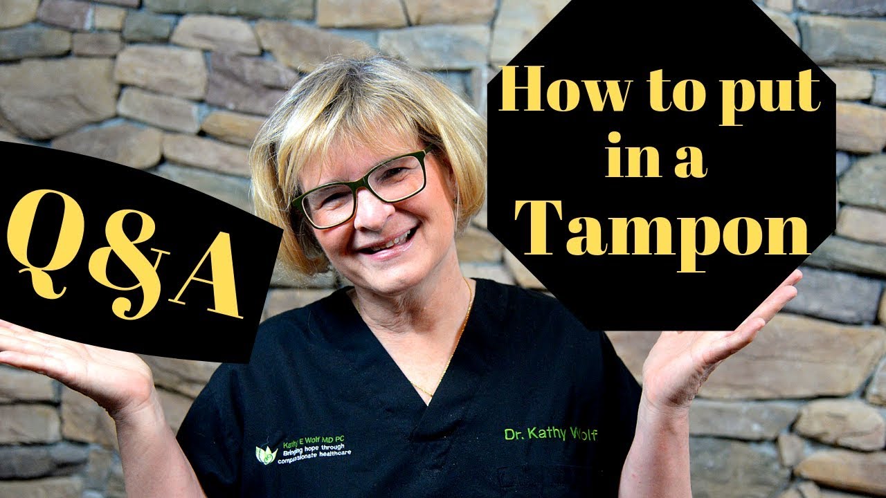 How To Put In A Tampon-Questions and Answers