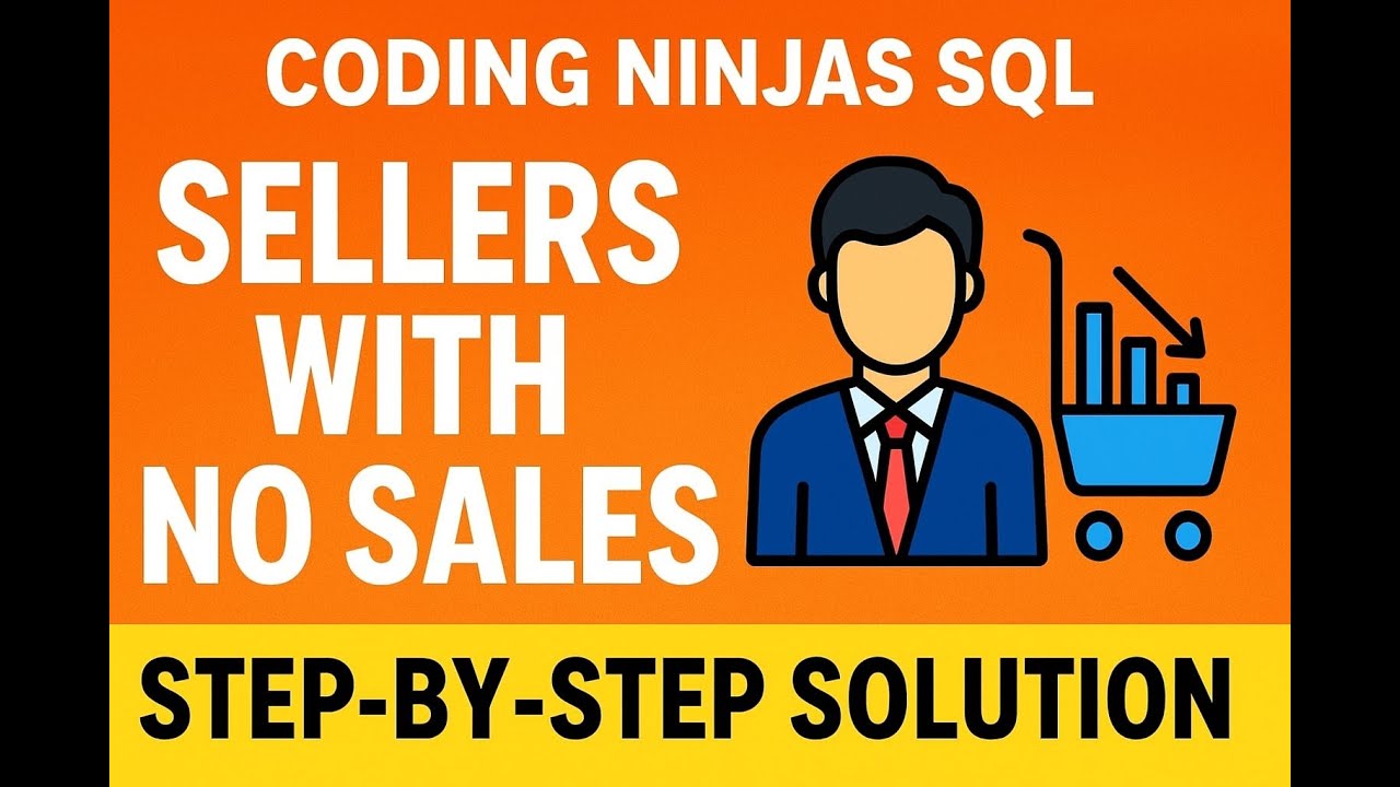 Coding Ninjas SQL | Sellers With No Sales | Step-by-Step Solution