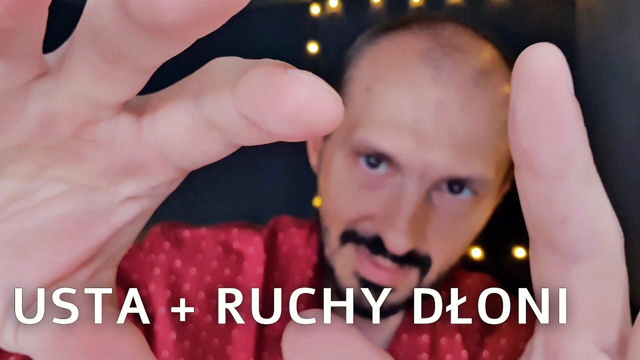 Dźwięki Ust i ruchy dłoni ASMR po polsku