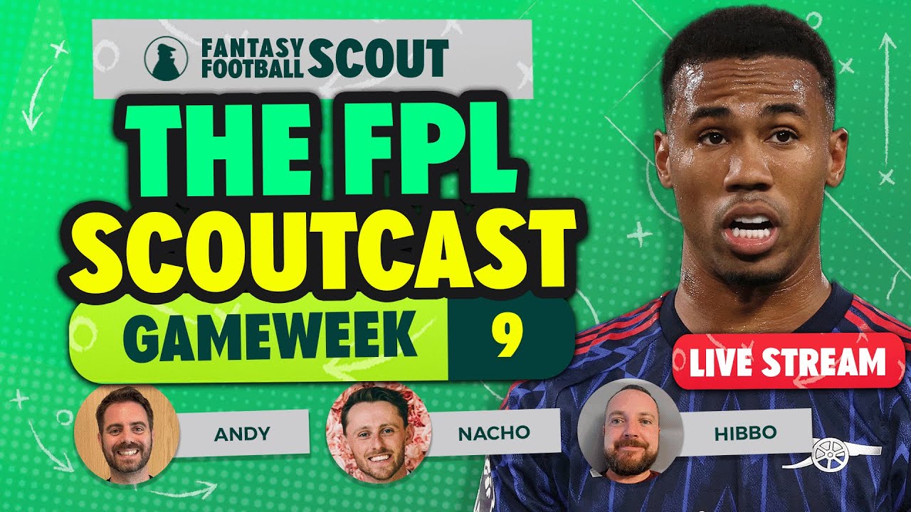 THE FPL SCOUTCAST! 🚨 | GAMEWEEK 9 | Fantasy Premier League Tips 2025/26
