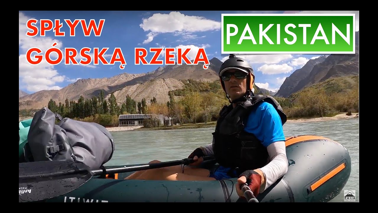 PAKISTAN czy można spływać rzekami górskimi Yasin i Gilgit w Karakorum?