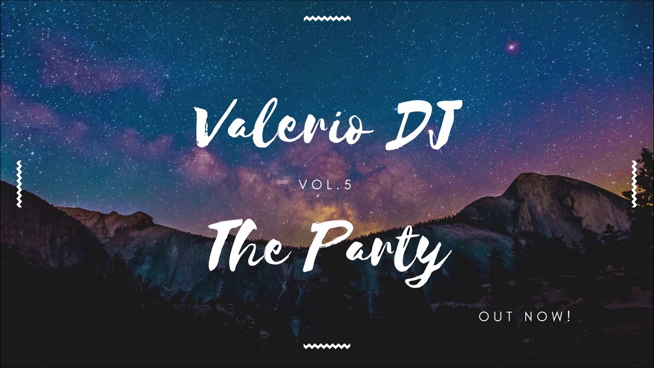 Best Mix "THE PARTY" - FINAL VOLUME - Vol.5 by ValerioDJ