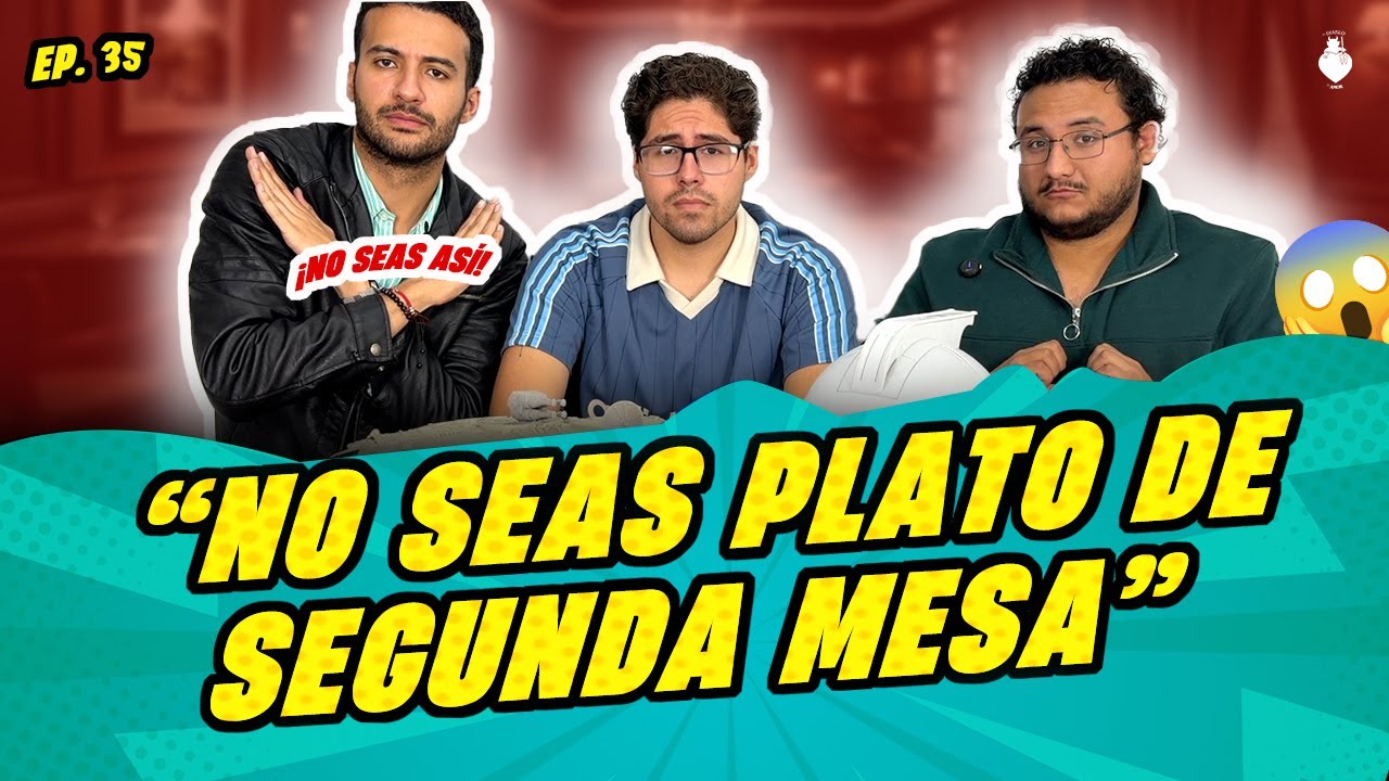 💔🍽️ SI ERES PLATO DE SEGUNDA MESA… AQUÍ ESTÁ EL PROBLEMA | EP.35 | AL DIABLO EL AMOR