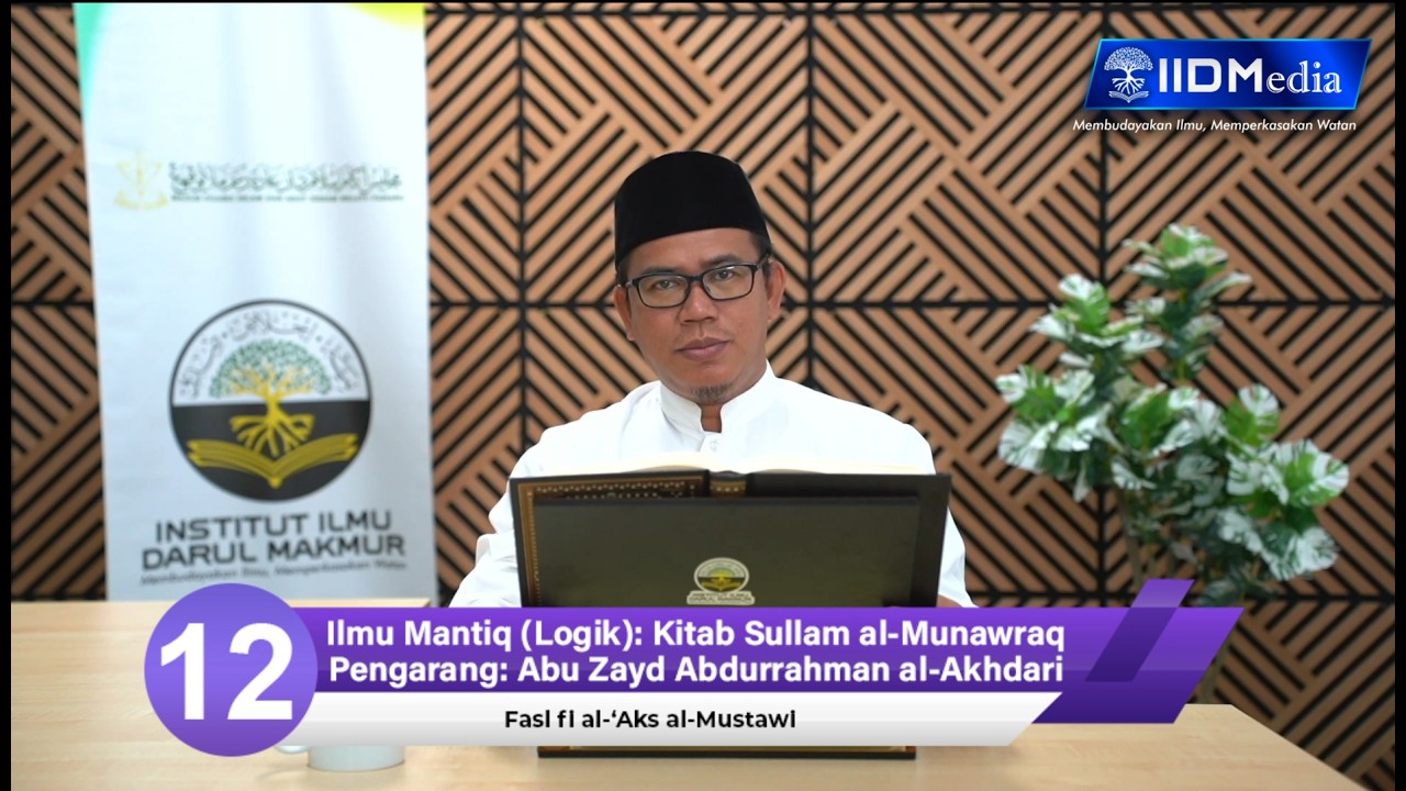 Ilmu Mantiq (Logik): Kitab Sullam al-Munawraq  Pengarang: Abu Zayd ‘Abdurrahman al-Akhdari