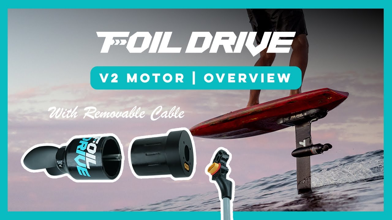 Foil Drive | V2 Motor Overview 2024