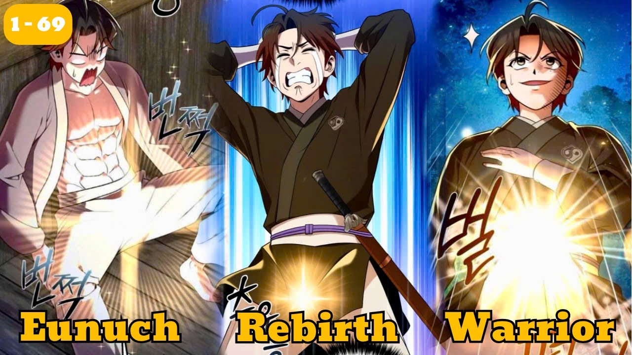 (1-69) When the Strongest Eunuch Reincarnates to Reclaim His Manhood I Manhwa Recap