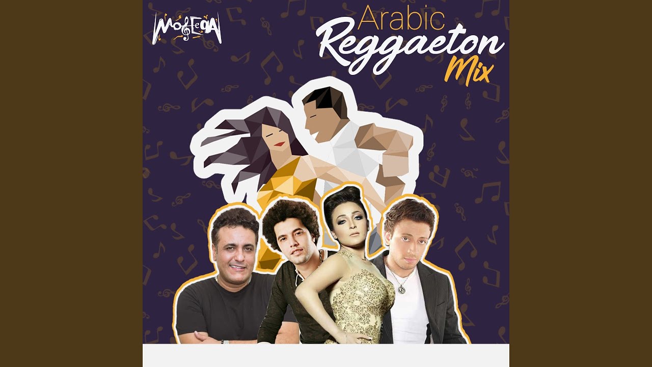 Arabic Reggaeton Mix: Ergaa Yalla / Metalla' Einy / Dayman Tensany / Shaklak Fahem