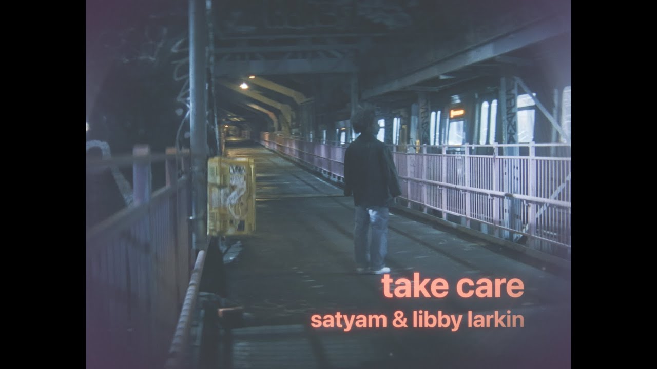 satyam - take care ft. libby larkin [official music video]