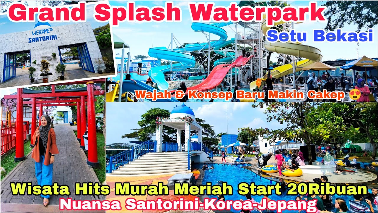 GRAND SPLASH WATERPARK SETU BEKASI | Wajah Baru Bernuansa Santorini | Wisata Hits Murah Meriah