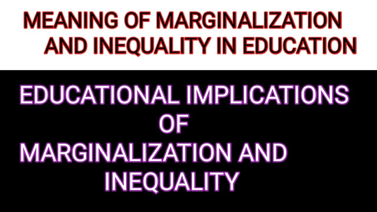 Educational implications of marginalization and inequality in Indian society..B.ED notes in Hindi