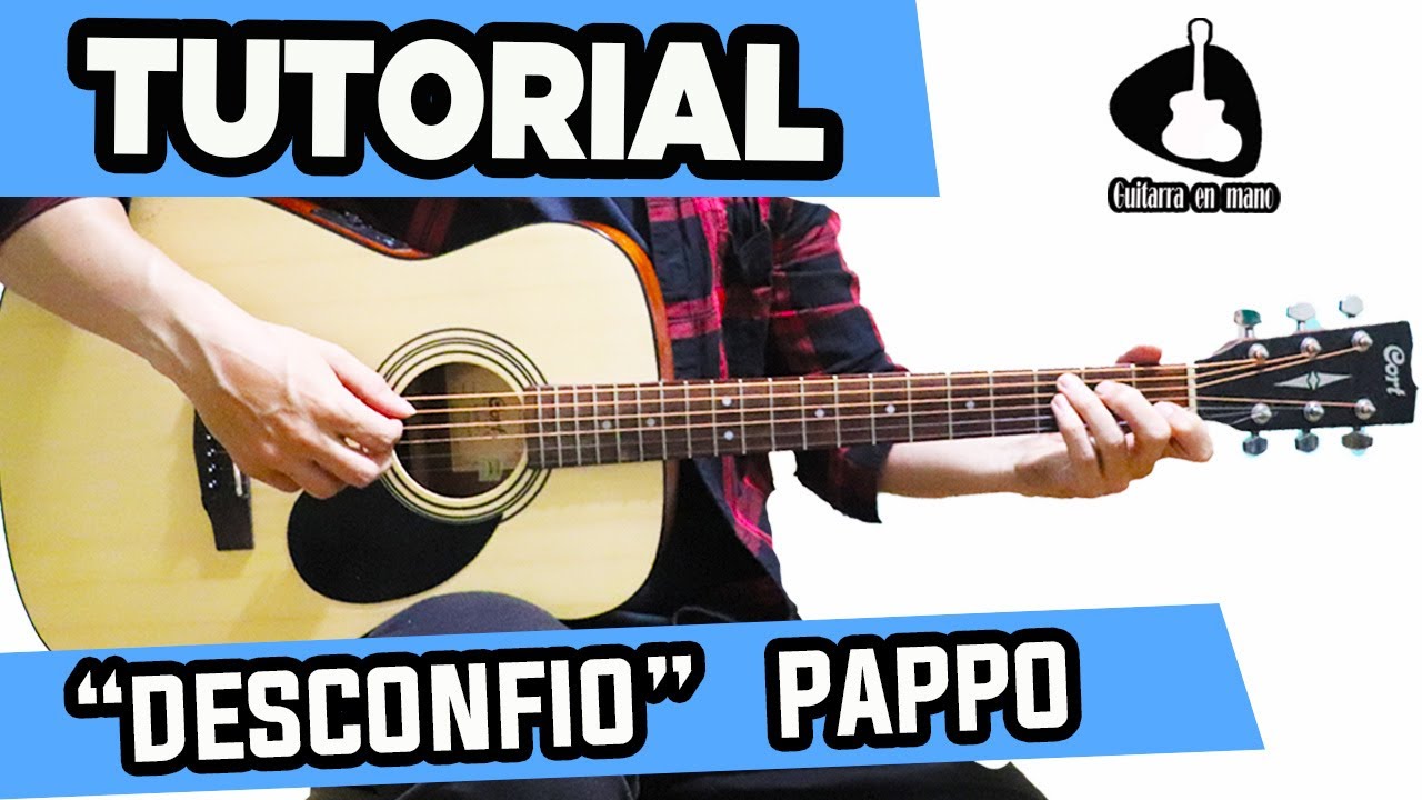 Como tocar DESCONFIO en Guitarra de PAPPO [TUTORIAL/ACORDES/ARPEGIO/FÁCIL]