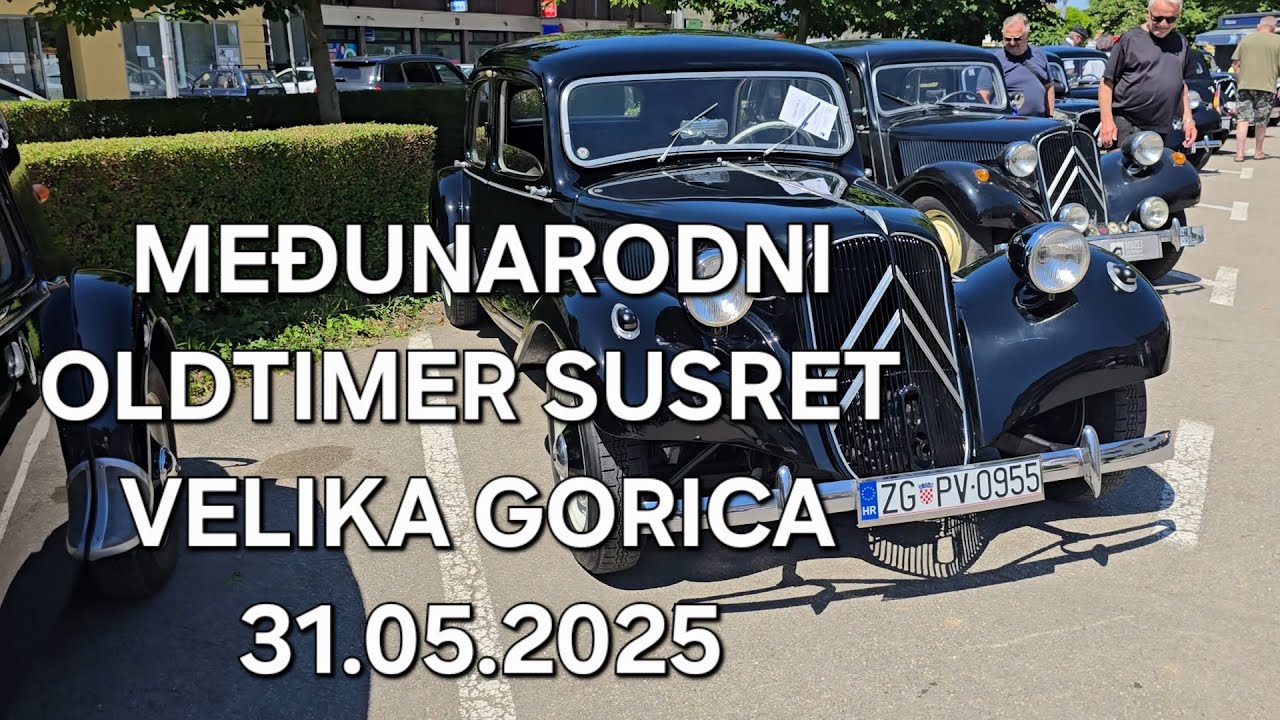 MEĐUNARODNI OLDTIMER SUSRET - VELIKA GORICA 31.05.2025