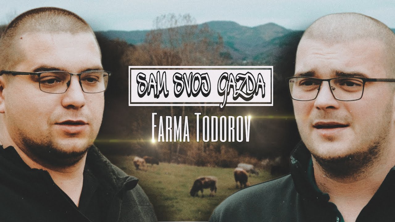 SAM SVOJ GAZDA - Farma Todorov