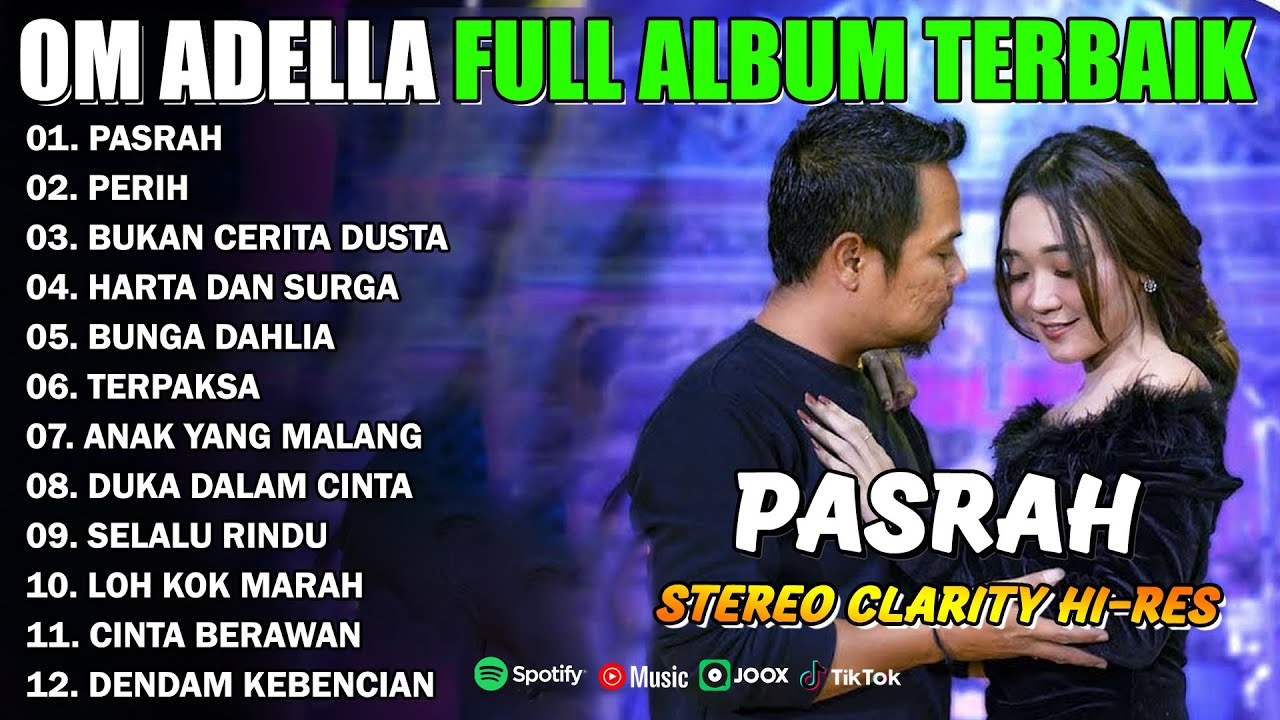PASRAH - PERIH - BUKAN CERITA DUSTA - OM ADELLA FULL ALBUM TERBAIK 2025