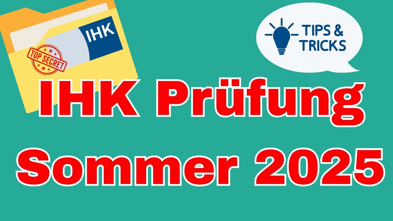 IHK-Prüfung 2025 Tipps+ Tricks für deine Prüfung