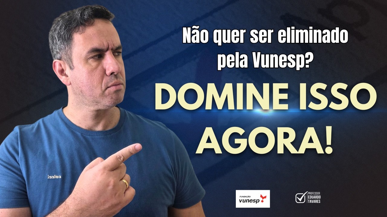 Domine essas questões da Vunesp e garanta a sua aprovação | Prova Câmara Municipal de Matão.